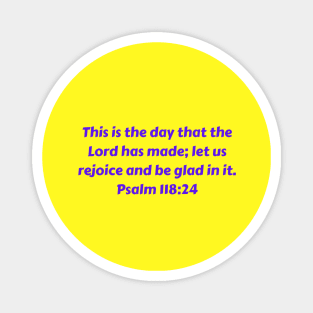 Bible Verse Psalm 118:24 Magnet